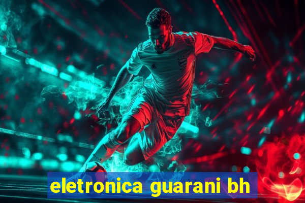 eletronica guarani bh